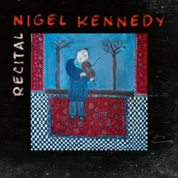 Nigel Kennedy- Recital Recital
