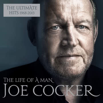 Joe Cocker - The Life Of A Man - The Ultimate Hits The Life Of A Man - The Ultimate Hits