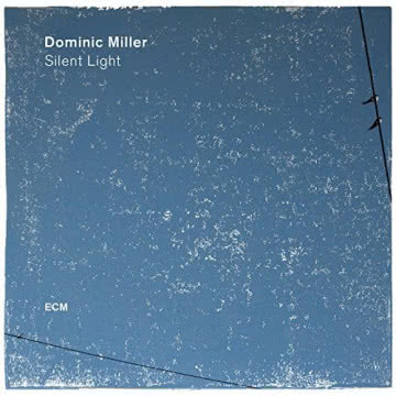Dominic Miller - Silent Light Silent Light