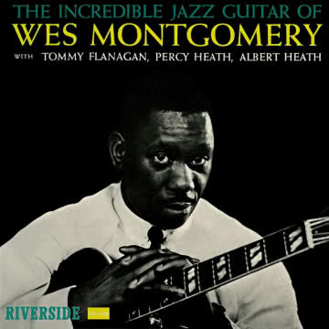 Wes Montgomery - The Incredible Jazz Guitar The Incredible Jazz Guitar