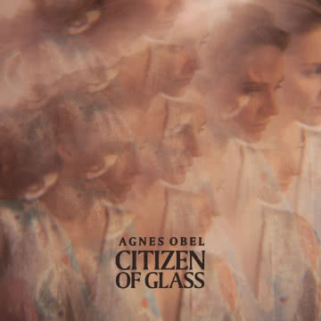 Agnes Obel - Citizen of Glass Citizen of Glass