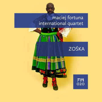 Maciej Fortuna International Quartet - Zośka Zośka
