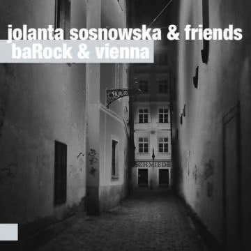 Joanna Sosnowska & Friends - baRock & Vienna baRock & Vienna