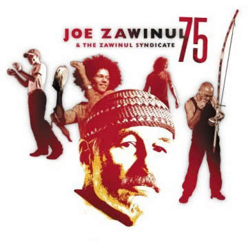 Joe Zawinul & The Zawinul Syndicate - 75th 75th