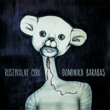 Dominika Barabas - Rustykalny cyrk Rustykalny cyrk