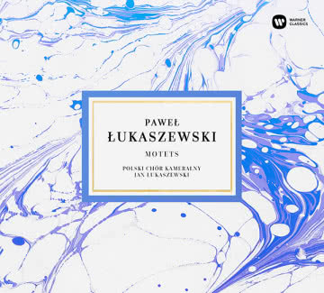 Paweł Łukaszewski - Motets Motets