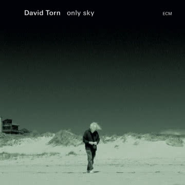David Torn - Only Sky Only Sky