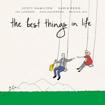 Scott Hamilton / Karin Hogg -
The Best Things in Life The Best Things in Life