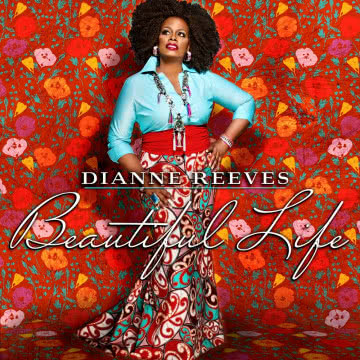 Dianne Reeves - Beautiful Life Beautiful Life