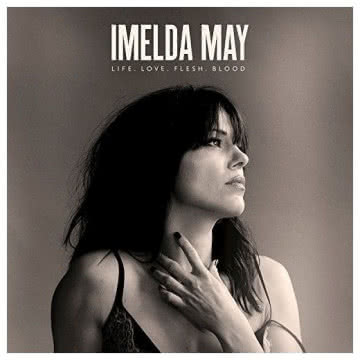 Imelda May - Life.Love.Flesh.Blood Life.Love.Flesh.Blood