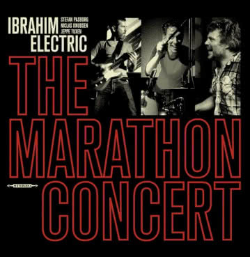 Ibrahim Electric - The Marathon Concert The Marathon Concert