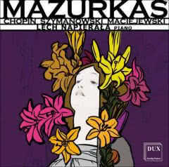 Chopin, Szymanowski, Maciejewski. Mazurkas