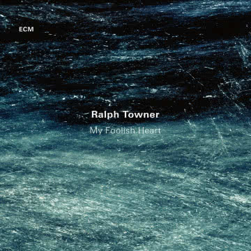 Ralph Towner - My Foolish Heart My Foolish Heart