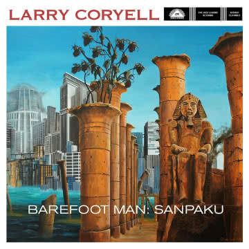 Larry Coryell - Barefoot Man: Sanpaku Barefoot Man: Sanpaku