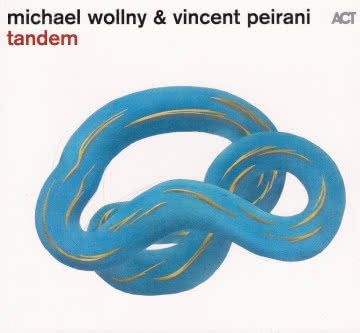 MICHAEL WOLLNY
& VINCENT PEIRANI
Tandem Tandem