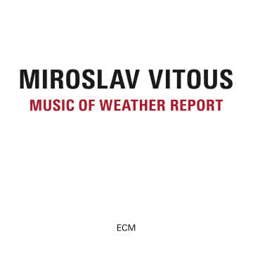 MIROSLAV VITOUS -
Music of Weather Report Music of Weather Report