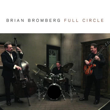 Brian Bromberg - Full Circle Full Circle
