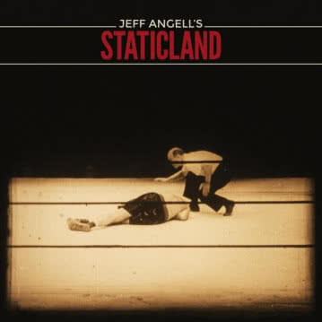 Jeff Angell`s Staticland - Jeff Angell`s Staticland Jeff Angell`s Staticland