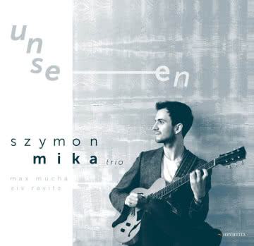 Szymon Mika Trio - Unseen Unseen
