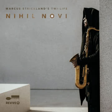 Marcus Strickland - Nihil Novi Nihil Novi