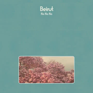 Beirut - No No No No No No