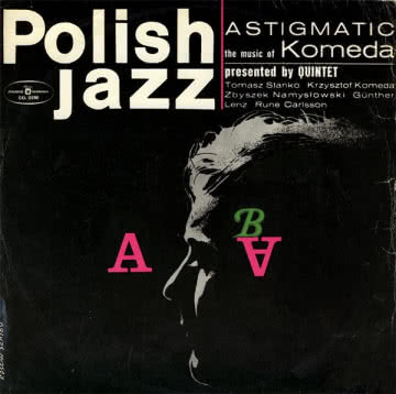 Krzysztof Komeda Quintet - Astigmatic Astigmatic
