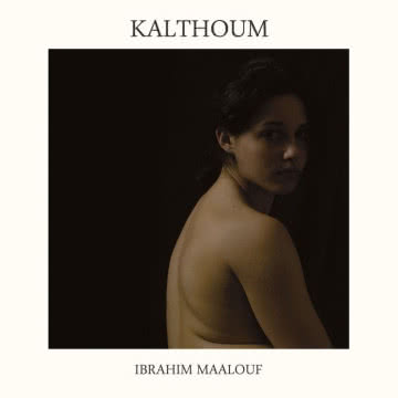 Ibrahim Maalouf - Kalthoum Kalthoum