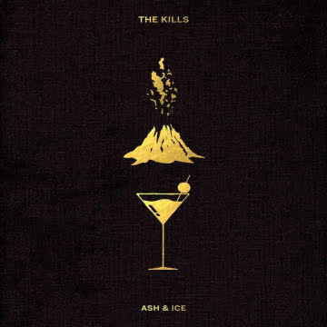 The Kills - Ash & Ice Ash & Ice