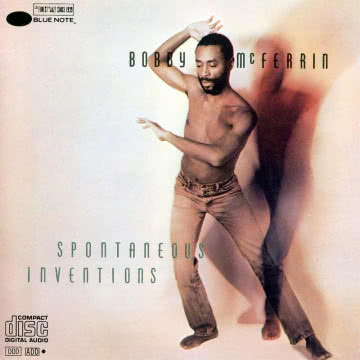 Bobby McFerrin - Spontaneous Inventions Spontaneous Inventions