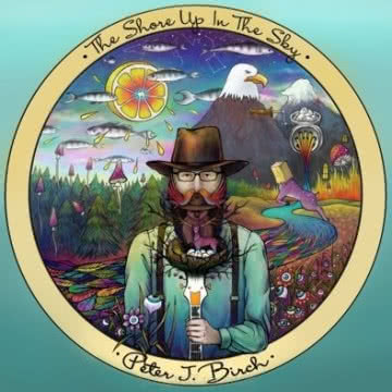 Peter J. Birch - The Shore Up In The Sky The Shore Up In The Sky