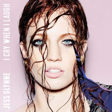 Jess Glynne - I Cry When I Laugh I Cry When I Laugh