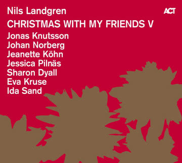 Nils Landgren - Christmas with My Friends V Christmas with My Friends V
