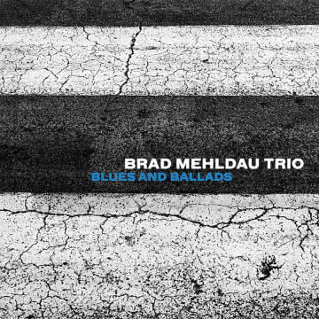 Brad Mehldau Trio - Blues and Ballads Blues and Ballads