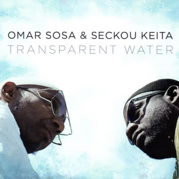 Omar Sosa & Seckou Keita - Transparent Water Transparent Water