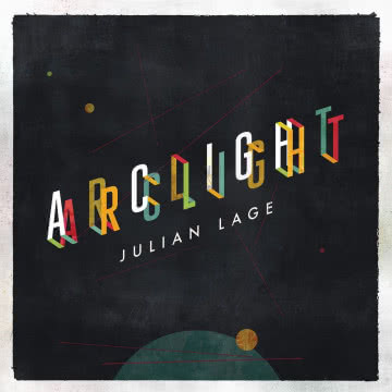 Julian Lage - Arclight Arclight