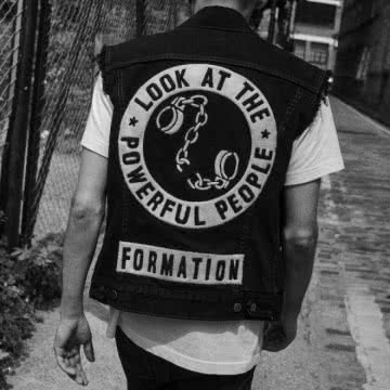 Formation - Look At The Powerful People Look At The Powerful People