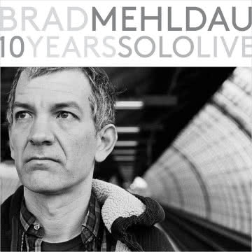 Brad Mehldau - 10 Years Solo Live 10 Years Solo Live