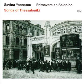 Savina Yannatou - Songs of Thessaloniki Songs of Thessaloniki