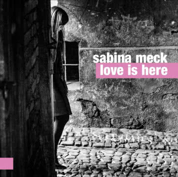 Sabina Meck - Love Is Here Love Is Here