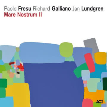 FRESU/GALLIANO/LUNDGREN -
Mare Nostrum II Mare Nostrum II