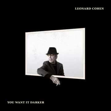 Leonard Cohen - You Want It Darker You Want It Darker