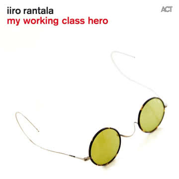 Iiro Rantala - My Working Class Hero My Working Class Hero