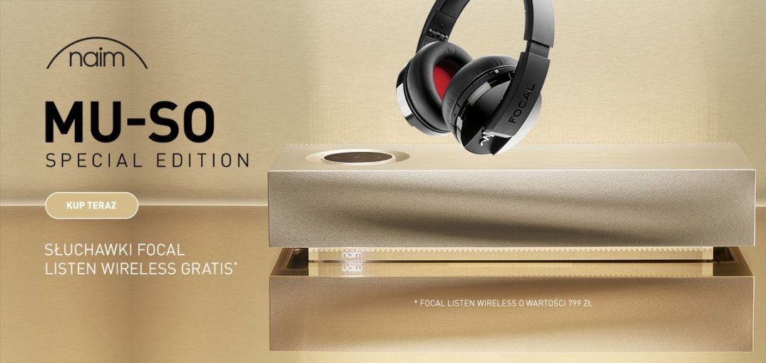Tylko teraz. Słuchawki Focal przy zakupie Naima Mu-So Special Edition