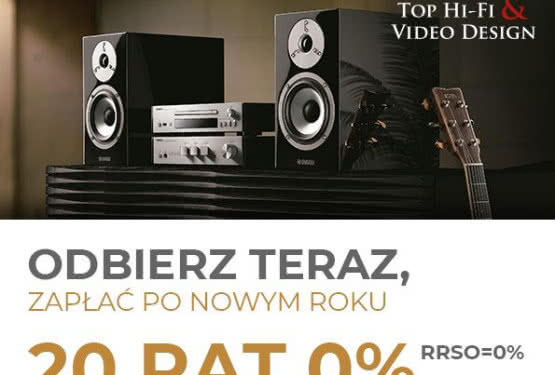 Zakupy na 20 rat 0% z odroczoną płatnością w salonach Top Hi-Fi & Video Design