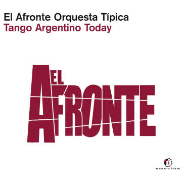 El Afronte Orquestra Tipica - Tango Argentino Today Tango Argentino Today