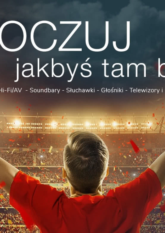 "Poczuj, jakbyś tam był" - mundialowa promocja w Top Hi-Fi & Video Design 