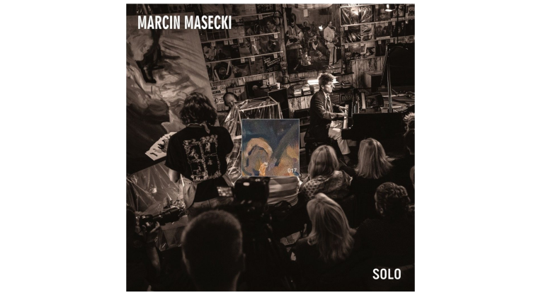 "Marcin Masecki Solo" - koncert-improwizacja na płycie winylowej