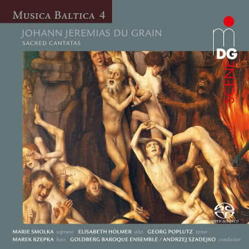Musica Baltica 4 - J.J. du Grain: Sacred Cantatas J.J. du Grain: Sacred Cantatas