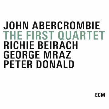 John Abercrombie - The First Quartet The First Quartet