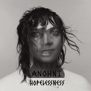 Anohni - Hopelessness Hopelessness